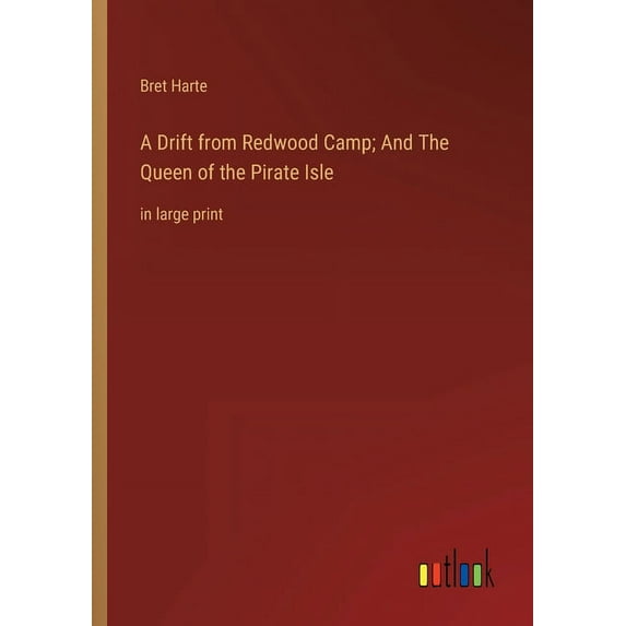 A Drift from Redwood Camp; And The Queen of the Pirate Isle : in large print (Paperback)