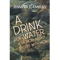 thumbnail image 1 of Drink of Water : A Memoir About My Life With Men, 1 of 2