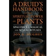 thumbnail image 1 of A Druid's Handbook to the Spiritual Power of Plants : Spagyrics in Magical and Sexual Rituals (Edition 2) (Paperback), 1 of 1