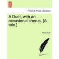 thumbnail image 1 of A Duet, with an Occasional Chorus. [A Tale.], (Paperback), 1 of 1