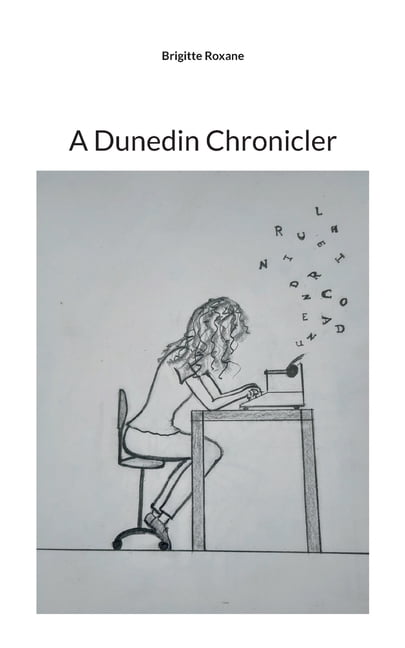 A Dunedin Chronicler, (Paperback)