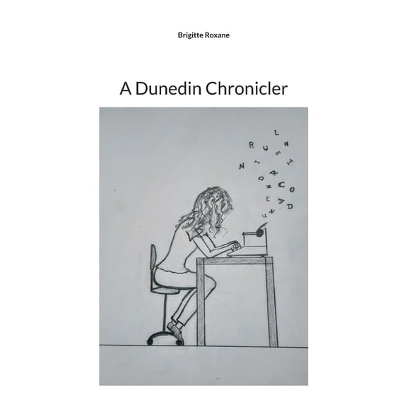 A Dunedin Chronicler, (Paperback)