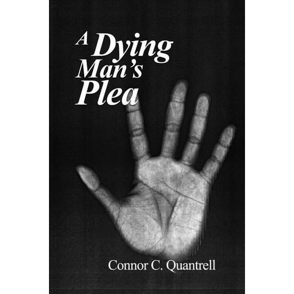 A Dying Man's Plea, (Paperback)