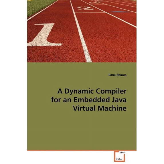 A Dynamic Compiler for an Embedded Java Virtual Machine (Paperback)