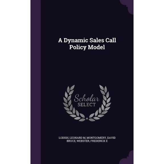 A Dynamic Sales Call Policy Model (Hardcover)