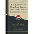 thumbnail image 1 of A. E. F. Photos of Camp Life, French Life, and Places of Interest in France (Classic Reprint), 1 of 1