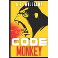 thumbnail image 1 of A.E. Williams Essays: Code Monkey (Paperback), 1 of 1