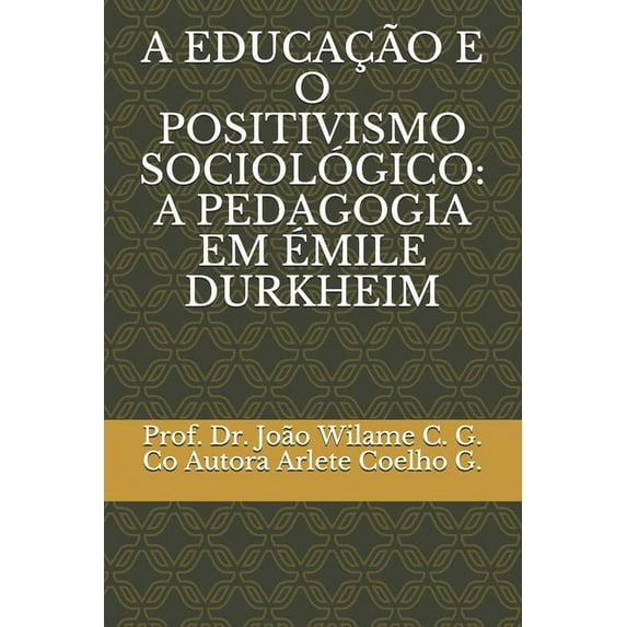 A Educação E O Positivismo Sociológico (Paperback)