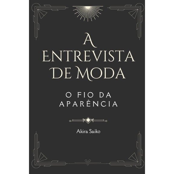 A Entrevista de Moda: O Fio da Aparncia, (Paperback)