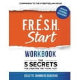 thumbnail image 1 of A F.R.E.S.H. Start Workbook: The 5 Secrets for Creating the "Total You", (Paperback), 1 of 1