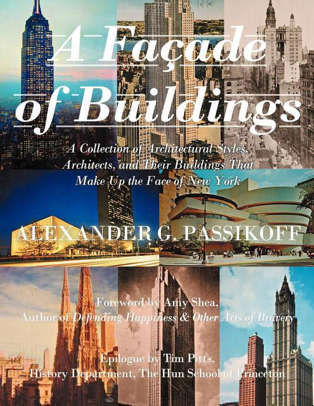 A Façade of Buildings: A Collection of Architectural Styles, Architects ...