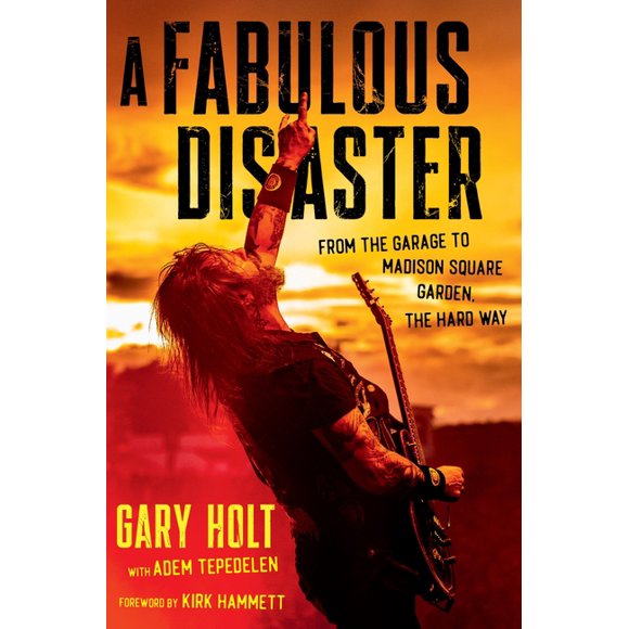 A Fabulous Disaster: From the Garage to Madison Square Garden, the Hard Way, (Hardcover)