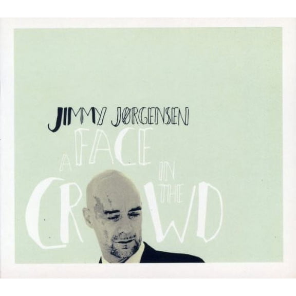 Jimmy Jørgensen - A Face In The Crowd - Music & Performance - CD
