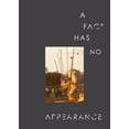 thumbnail image 1 of A Fact Has No Appearance (Paperback), 1 of 1