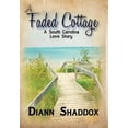 thumbnail image 1 of A Faded Cottage: a South Carolina Love Story, (Hardcover), 1 of 1