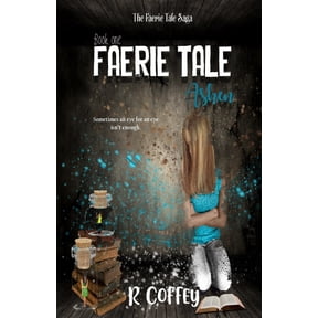 A Faerie Tale: Faerie Tale: Ashen (Paperback)