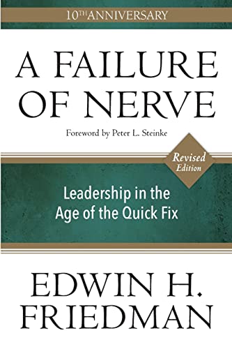 Pre-Owned A Failure of Nerve: Leadership in the Age of the Quick Fix (10th Anniversary, Revised Edition) (Paperback) 1596272791 9781596272798