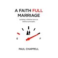 thumbnail image 1 of Pre-Owned A Faith Full Marriage: Building a Lifetime Love on Biblical Principles (Paperback) 1598940384 9781598940381, 1 of 1