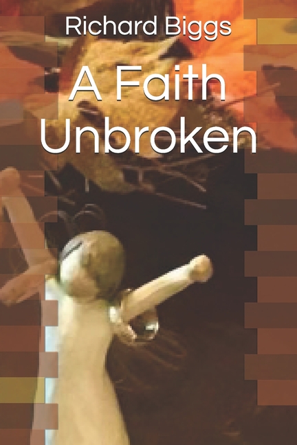 A Faith Unbroken (Paperback)