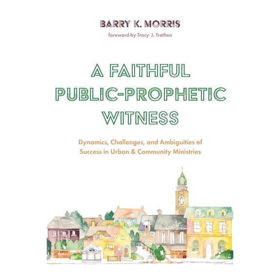 A Faithful Public-Prophetic Witness (Hardcover)