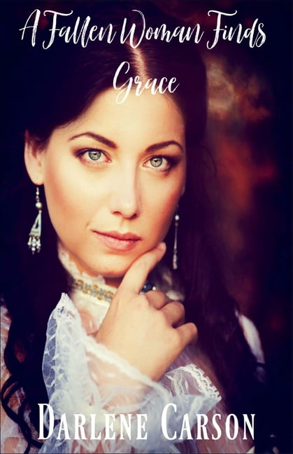 A Fallen Woman Finds Grace, (Paperback)