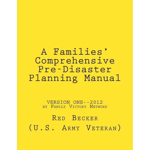 "A Families' Comprehensive Pre-Disaster Planning Manual" : "Version One" (Paperback)
