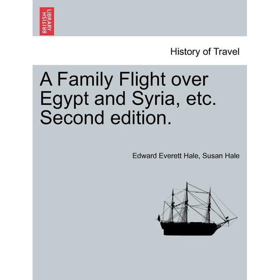 A Family Flight Over Egypt and Syria, Etc. Second Edition.
