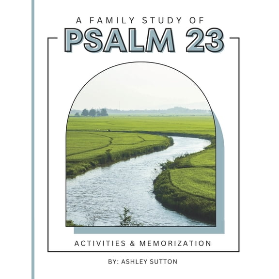 A Family Study of Psalm 23, (Paperback)