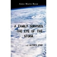 thumbnail image 1 of A Family Survives the Eye of the Storm: .....a Mother's Story, (Hardcover), 1 of 1