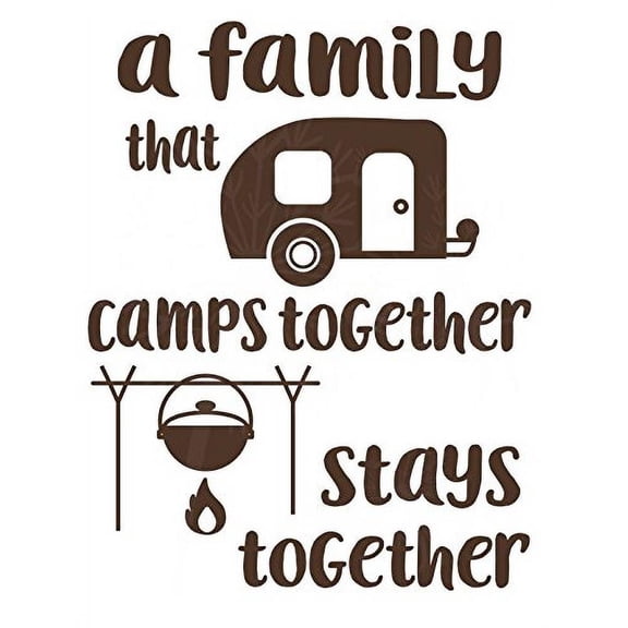 A Family That Camps Together Stays Together Camper Summer Wall Quotes Decals for RV Decor, Chocolate, 23 x 18