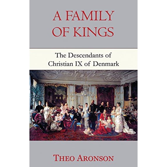 Pre-Owned A Family of Kings: The descendants of Christian IX of Denmark Paperback