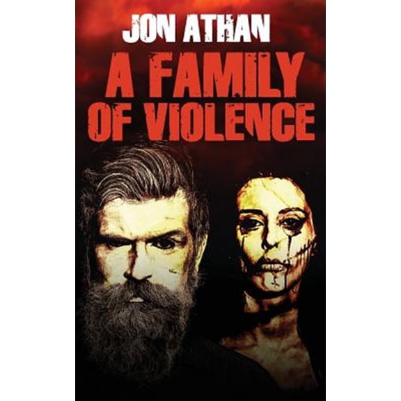 A Family of Violence (Paperback) by Jon Athan