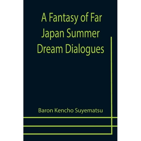 A Fantasy of Far Japan Summer Dream Dialogues, (Paperback)