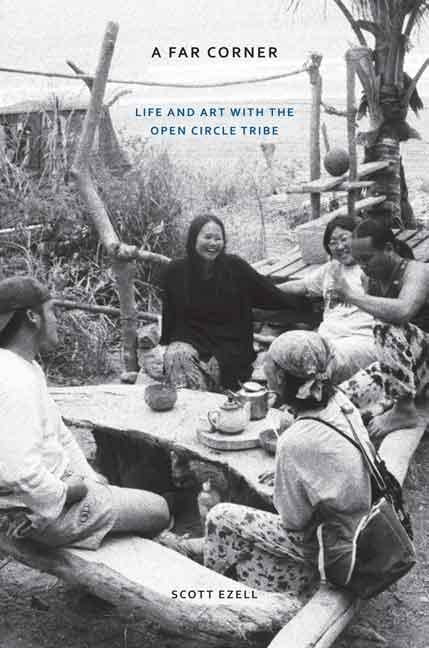 A Far Corner: Life and Art with the Open Circle Tribe, (Hardcover ...