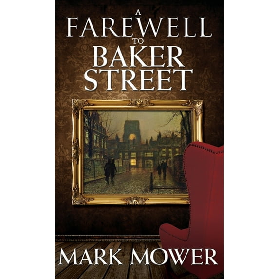 A Farewell to Baker Street, (Hardcover)