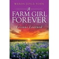 thumbnail image 1 of A Farm Girl Forever : Lessons Learned (Paperback), 1 of 1
