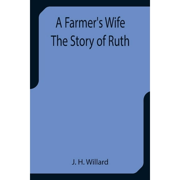 A Farmer's Wife The Story of Ruth, (Paperback)