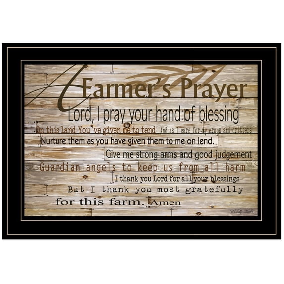 TrendyDecor4U A Farmer'S Prayer By Cindy Jacobs Framed Print CIN122-704G