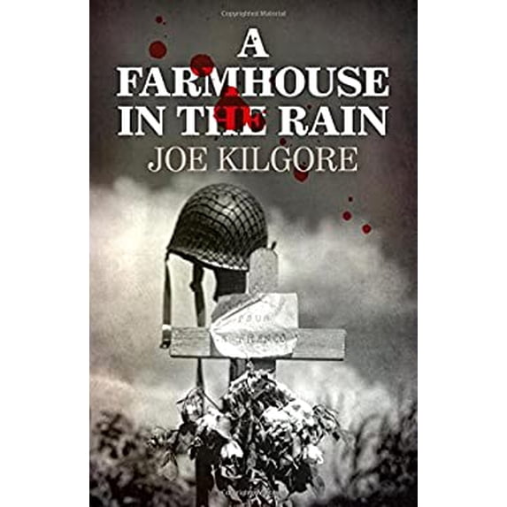 Pre-Owned A Farmhouse in the Rain (Paperback 9781785354342) by Joe Kilgore