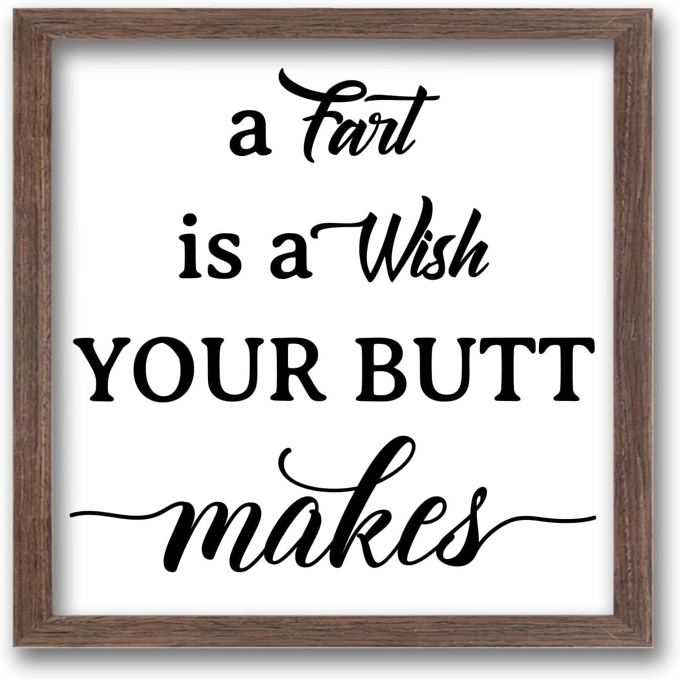 A Fart Is A Wish Your Butt Makes Wood Sign With Acrylic Layer 7x7 Inch a-fart-is-a-wish-your-butt-makes-wood-sign-with-acrylic-layer-7x7-inch