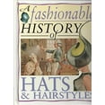 thumbnail image 1 of Pre-Owned A Fashionable History of Hats and Hairstyles (Hardcover) 1410900304 9781410900302, 1 of 1
