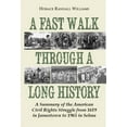 thumbnail image 1 of A Fast Walk Through a Long History: A Summary of the American Civil Rights Struggle from 1619 in Jamestown to 1965 in Se, (Paperback), 1 of 1