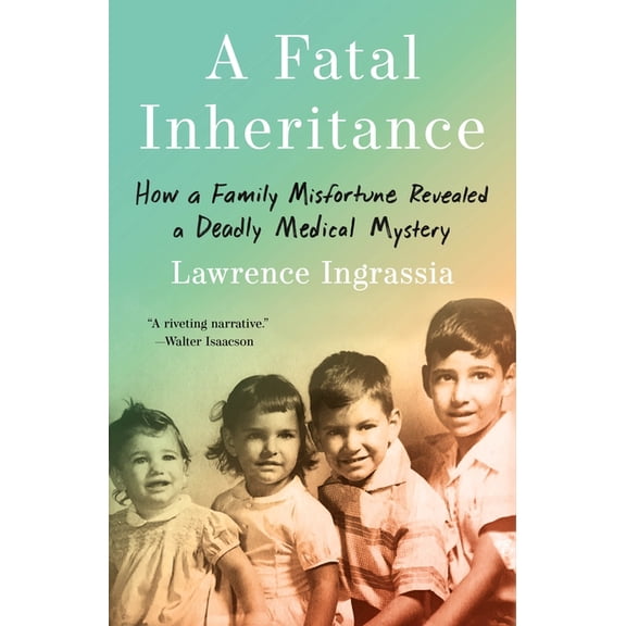 A Fatal Inheritance: How a Family Misfortune Revealed a Deadly Medical Mystery, (Paperback)