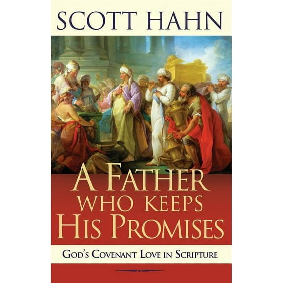 A Father Who Keeps His Promises : God's Covenant Love in Scripture (Paperback)