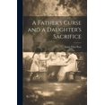 thumbnail image 1 of A Father's Curse and a Daughter's Sacrifice, (Paperback), 1 of 1