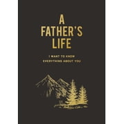 A Fathers Life I Want to Know Everything about You Edition 3 Paperback