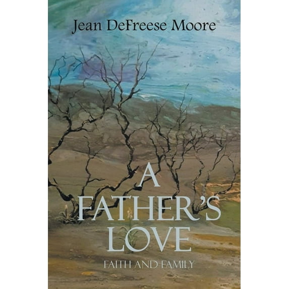 A Father's Love: Faith and Family, (Paperback)