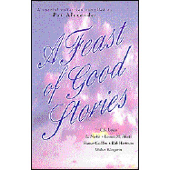 Pre-Owned A Feast of Good Stories (Hardcover 9780745938530) by Patricia J Alexander, Pat Alexander