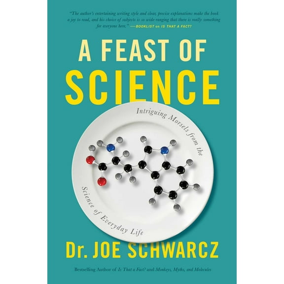 A Feast of Science : Intriguing Morsels from the Science of Everyday Life (Paperback)