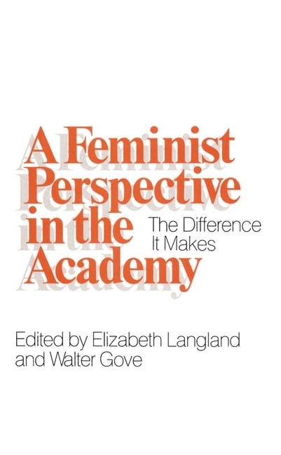 A Feminist Perspective in the Academy: The Difference It Makes ...